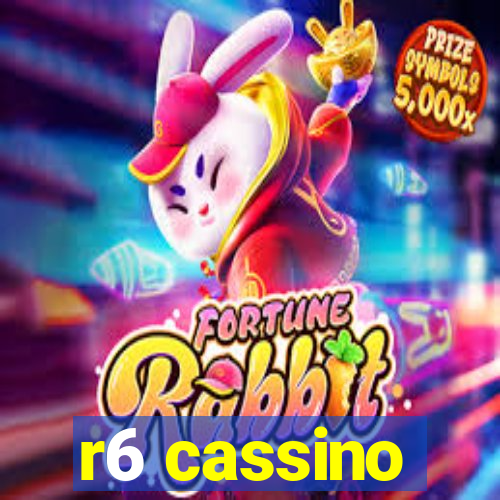 r6 cassino